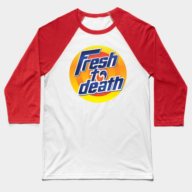 Fresh to Death Baseball T-Shirt by Rmada Concepts